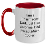Funny Pharmacist Gifts from Dad - I Am A Pharmacist Dad, Just Like A Normal Dad Except Much Cooler! - Two Tone Coffee Mug for Pharmacist Graduation - Main